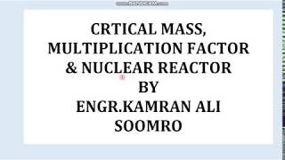 Critical Mass Multiplication Factor Fissionable Isotopes Fertile Isotopes and nuclear reactor [upl. by Gentille]