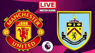 MANCHESTER UNITED vs BURNLEY Live Stream  Premier League  EPL Live Football Watch Along [upl. by Ness]