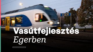 Vasútfejlesztés Egerben [upl. by Ettenahc204]