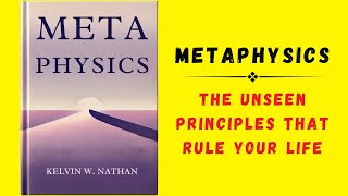 Metaphysics The Unseen Principles That Rule Your Life Audiobook [upl. by Nothsa]