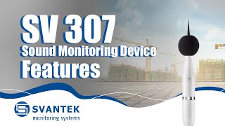 Sound Monitoring Device  SV 307  Noise Monitoring Station Class 1  SVANTEK  System Features [upl. by Paulsen]