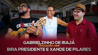 GabrielzinhodeIrajaOficial Versando com Bira Presidente e Xande de Pilares [upl. by Nuahsed755]