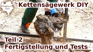 Kettensägewerk selber bauen Teil2 Fertigstellung und Tests  Eigenbau Motorsäge Sägewerk DIY [upl. by Iniffit]