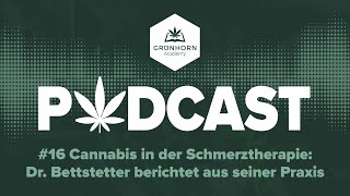 16 Potenzial von Cannabis in der Schmerztherapie Dr Bettstetter berichtet aus seiner Praxis [upl. by Idolah820]