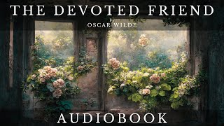 The Devoted Friend by Oscar Wilde  Full Audiobook  Short Stories [upl. by Byram]