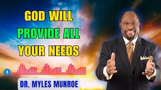 God Will Provide All Your Needs  Dr Myles Munroe Sermons 2024 [upl. by Hpeosj]