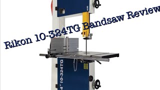 Rikon Bandsaw Review 10324TG Is This the Bandsaw to Buy [upl. by Vickey]