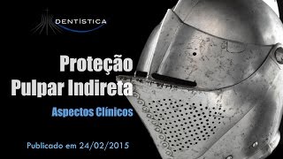 Proteção Pulpar Indireta  Parte 02 Aspectos Clínicos [upl. by Sirad]