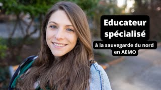 Nos Métiers Educateur spécialisé à la sauvegarde du nord en AEMO [upl. by Clea302]