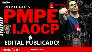 🔴LIVE PMPE  EDITAL PUBLICADO  PORTUGUÊS I AOCP [upl. by Namlaz]