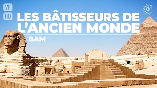 BATISSEURS DE L’ANCIEN MONDE  Film complet HD en français Documentaire Civilisation Archéologie [upl. by Fee992]