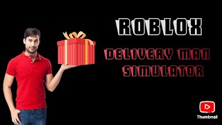 Playing Delivery man simulatorRoblox [upl. by Elehcim]