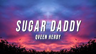 Qveen Herby  Sugar Daddy Lyrics [upl. by Doehne]