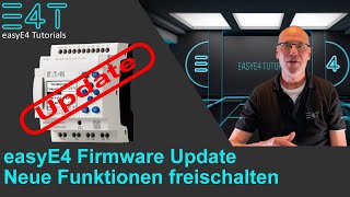 Kleinsteuerung easyE4  Firmware updaten amp neue Funktionen freischalten  Das ist der Weg [upl. by Lupee705]