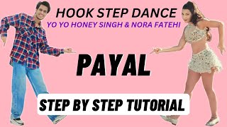 Payal Hook Step Dance Tutorial  Yo Yo Honey Singh  Nora Fatehi  Payal Song Dance Tutorial [upl. by Drauode]