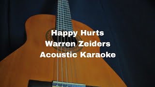 Warren Zeiders  Happy Hurts Acoustic Karaoke [upl. by Tiana]