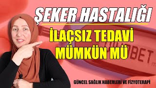 DİYABET  ŞEKER HASTALIĞI İLAÇSIZ TEDAVİ EDİLİR Mİ  İnsülin Direnci Nedir Fizyoterapist Aynur BAŞ [upl. by Nylave869]