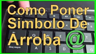 Como HACER el ARROBA Poner Signo de Arroba en Pc Laptop Portatil Teclado Windows Mac 2024 [upl. by Gram]