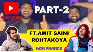 Part 2 Amit Saini Rohtakiya Podcast Reaction Kon Frence ft Amit Saini Rohtakiya [upl. by Enytnoel445]