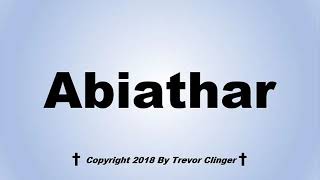 How To Pronounce Abiathar [upl. by Allevon762]