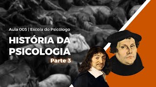 AULA 005  HISTÓRIA DA PSICOLOGIA  PARTE 3 [upl. by Martita]