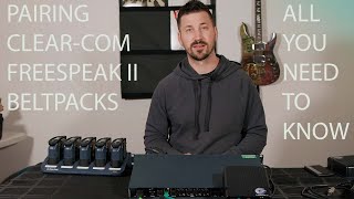 PAIRING CLEARCOM FREESPEAK FSII BELT PACKS  ALL YOU NEED TO KNOW [upl. by Atinar]