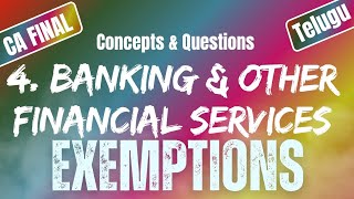 Banking amp other Financial Services  Exemptions Under GST4  Uttej  ICAI Questions CA FINAL IDT [upl. by Hgieloj]