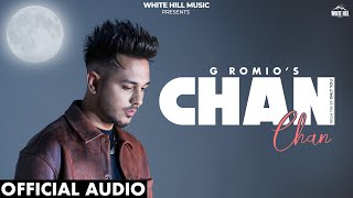 Chan Chan Official Audio G Romio  Western Pendu  New Punjabi Romantic Song 2024  EP Only You [upl. by Sharpe]