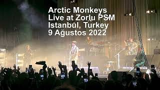 Full audio of Arctic Monkeys live comeback at Zorlu PSM İstanbul Türkiye  09082022 [upl. by Alleiram]