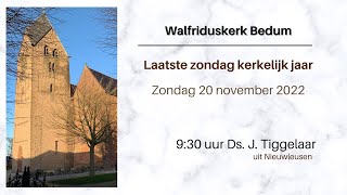 Zondag 20 november met Ds J Tiggelaar uit Nieuwleusen Laatste zondag kerkelijk jaar [upl. by Sigrid]