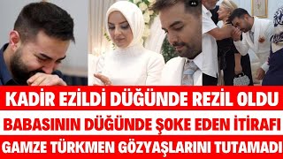 KADİR EZİLDİNİN DÜĞÜNÜNDE BABASININ İTİRAFI KADİR EZİLDİ BABASINA NEDEN KÜSTÜ DÜĞÜN GÖRÜNTÜLERİ [upl. by Kenaz71]