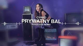 Cyrko  Prywatny Bal Puszczyk Remix [upl. by Nalid]