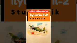 Military Sketches Art  Ilyushin Il 2 Sturmovik [upl. by Carmelia]