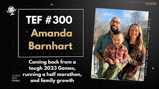 TEF 300  A Conversation with Amanda Barnhart [upl. by Jacobson]