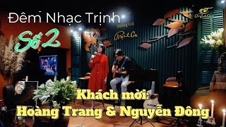 Đêm Nhạc Trịnh Số 2 ☘️Khách mời HOÀNG TRANG amp NGUYỄN ĐÔNG [upl. by Tanhya]