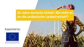 30 Jahre deutsche Einheit Wie steht es um die ostdeutsche Landwirtschaft [upl. by Rosemari]