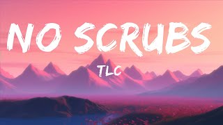 TLC  No Scrubs Lyrics  25 Min Lyrics [upl. by Hans]