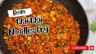 Wai Wai Noodles Fry I Easy Wai Wai Recipe [upl. by Eybba]