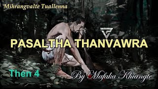 PASALTHA THANVAWRA Then 4 Mafaka Khiangte [upl. by Elfrida]