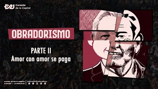 Obradorismo Amor con amor se paga  Parte 2 [upl. by Charity]