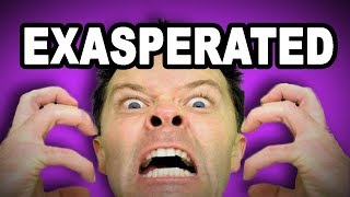 😬 Learn English Words  EXASPERATED  Meaning Vocabulary with Pictures and Examples [upl. by Harlow]