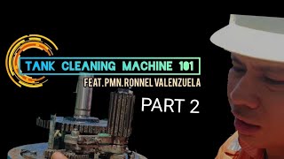 Tank Cleaning Machine 101 featuring Pumpman Ronnel Valenzuela Part 2 [upl. by Bordiuk]