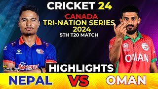 NEPAL VS OMAN MATCH HIGHLIGHTS  5th match TRI NATION SERIES  NEP VS OMN LIVE MATCH  CRICKET 24 [upl. by Brenan]