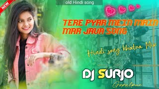 tere pyar mein main mar java  tere pyar mein main mar java song  dj Surjo [upl. by Josh28]