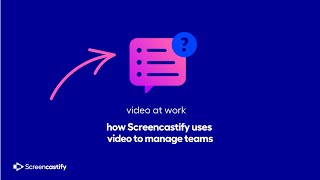 How Screencastify Uses Video to Manage Teams [upl. by Kciderf154]