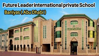 Future Leader international School   Baniyas  Abu Dhabi  UAE  by Daily Routine Network [upl. by Ayekam]