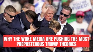 Why the Woke Media Are Pushing the Most Preposterous Trump Theories [upl. by Dickerson981]