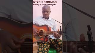 NIYO NDIRIMBO Meddy ft Adrien Misigaro rwanda guitar meddy meddi shorts [upl. by Charron]