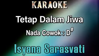 Tetap Dalam Jiwa Karaoke Isyana Sarasvati  Nada Cowok D [upl. by Lamb]