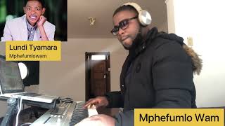 MPHEFUMLO WAM BY LUNDI TYAMARA Cover [upl. by Eran]